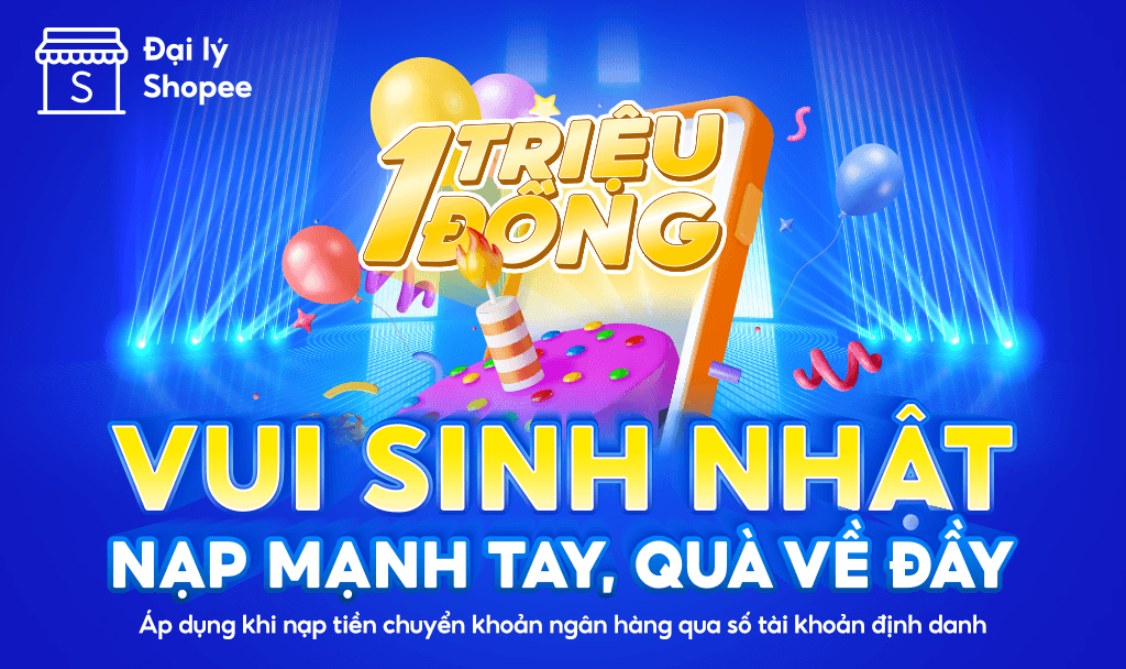  🎂 Sinh nhật 11 tuổi, Đại l&yacute; Shopee kh&ocirc;ng chỉ thổi nến, m&agrave; c&ograve;n "đốt ch&aacute;y" buổi tiệc bằng qu&agrave; tặng l&ecirc;n đến 1 TRIỆU ĐỒNG d&agrave;nh cho bất kỳ ai nạp tiền bằng h&igrave;nh thức chuyển khoản ng&acirc;n h&agrave;ng qua số t&agrave;i khoản định danh 🔥 Chỉ cần nạp tiền, qu&agrave; bay tới liền. 
 KH&Aacute;M PH&Aacute; NGAY B&Ecirc;N DƯỚI. 
 THỜI GIAN CHƯƠNG TR&Igrave;NH 
 Từ ng&agrave;y 01.06 - 30.06.2025 
 ĐỐI TƯỢNG V&Agrave; ĐIỀU KIỆN THAM GIA 
 Đối tượng: 
 CTKM &aacute;p dụng cho tất cả kh&aacute;ch h&agrave;ng đang sử dụng t&agrave;i khoản Đại l&yacute; Shopee. 
 Điều kiện tham gia: Qu&yacute; Đại l&yacute; khi nạp tiền v&agrave;o t&agrave;i khoản trong th&aacute;ng với c&aacute;c giao dịch tối thiểu 1.000.000Đ bằng h&igrave;nh thức bằng h&
