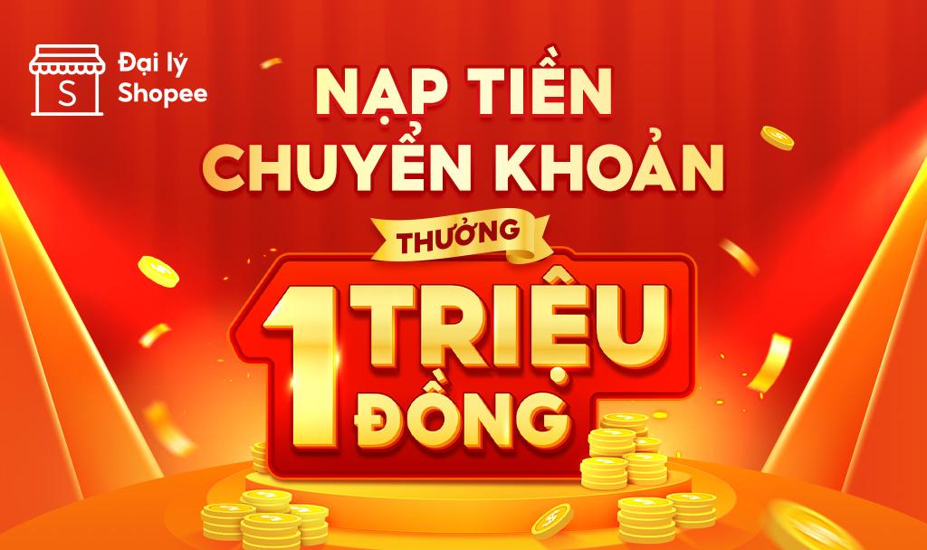  Thử ngay kẻo lỡ. Khi nạp tiền bằng h&igrave;nh thức chuyển khoản ng&acirc;n h&agrave;ng qua số t&agrave;i khoản định danh, qu&yacute; Đại l&yacute; nhận thưởng l&ecirc;n đến 1 triệu đồng trong th&aacute;ng 05. KH&Aacute;M PH&Aacute; NGAY B&Ecirc;N DƯỚI. 
 THỜI GIAN CHƯƠNG TR&Igrave;NH 
 Từ ng&agrave;y 01.05 - 31.05.2025 
 ĐỐI TƯỢNG V&Agrave; ĐIỀU KIỆN THAM GIA 
 Đối tượng: 
 CTKM &aacute;p dụng cho tất cả kh&aacute;ch h&agrave;ng đang sử dụng t&agrave;i khoản Đại l&yacute; Shopee. 
 Thể lệ tham gia: 
 Bước 1: Nạp tiền v&agrave;o t&agrave;i khoản Đại l&yacute; Shopee trong th&aacute;ng tối thiểu 1.000.000 VNĐ bằng h&igrave;nh thức chuyển khoản ng&acirc;n h&agrave;ng qua t&agrave;i khoản định danh theo hướng dẫn tại đ&acirc;y 
 Bước 2: Đại l&yacute; sẽ nhận thưởng tương ứng 0.04% tổng gi&aa